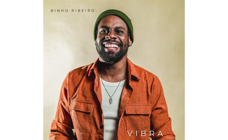 Com participações internacionais, Binho Ribeiro lança o álbum “VIBRA”