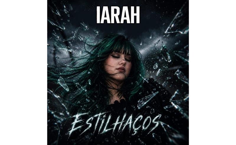 IARAH Transforma Cicatrizes e Traumas no Emocionante Álbum de Estreia “Estilhaços”